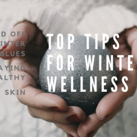 My Top Tips for Winter Wellness
